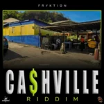 CashVille Riddim – Fryktion Muzik