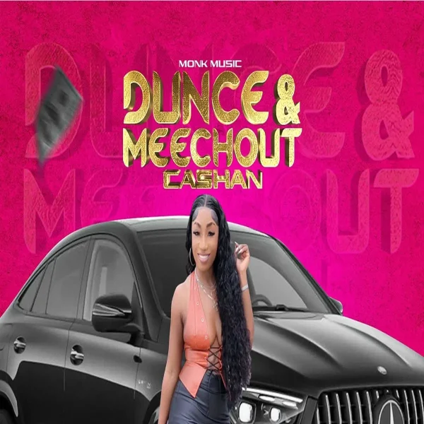 Cashan – Dunce & Meech Out Cashan - Dunce & Meech Out