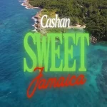 Cashan – Sweet Jamaica