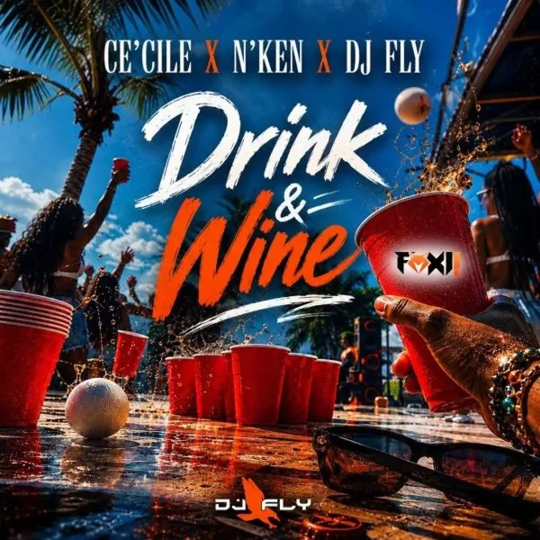 Ce’cile x N’ken x Dj Fly x Foxii – Drink & Wine Ce'cile X N'ken X Dj Fly X Foxii - Drink & Wine