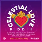 Celestial Love Riddim (Deluxe Edition) – Blu-Flame Music
