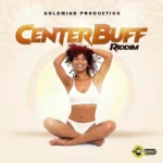 Center Buff Riddim – Goldmind Production