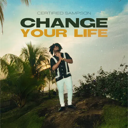 Certified Sampson - Change Your Life