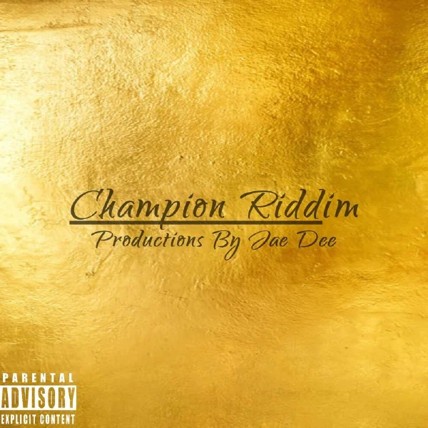 Champion Riddim - Productions By Jae Dee