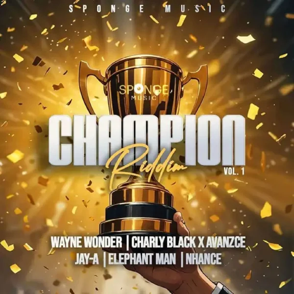 Champion Riddim Vol. 1 - Sponge Music