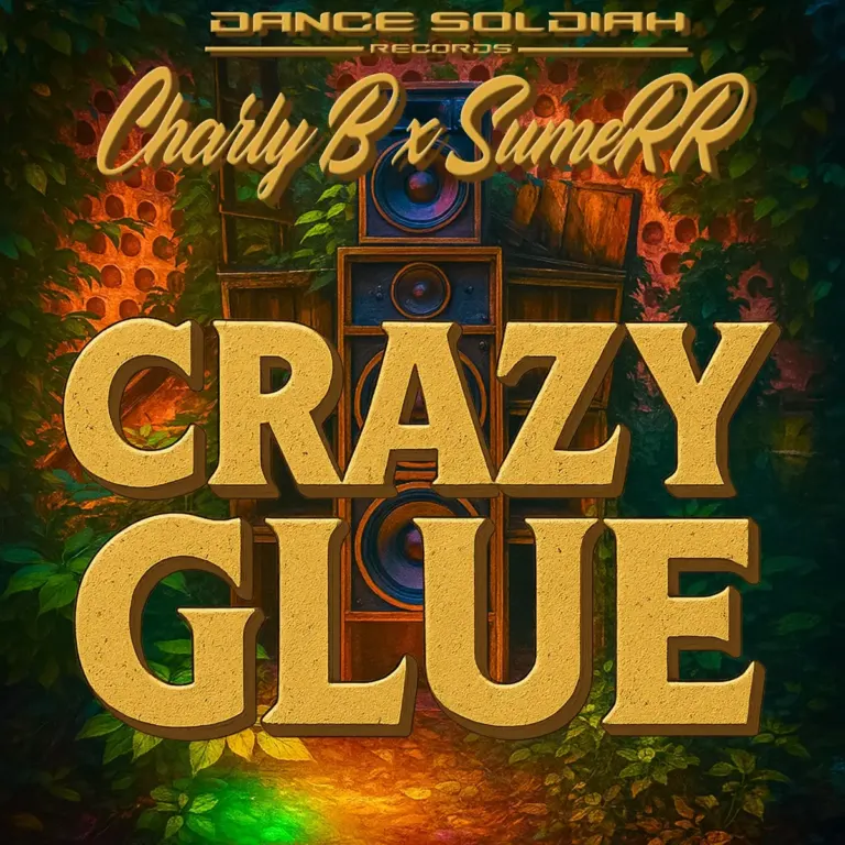 Charly B x Sumerr x Dance Soldiah – Crazy Glue Charly B X Sumerr X Dance Soldiah - Crazy Glue