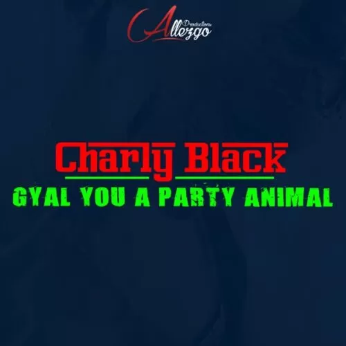 charly black - gyal you a party animal