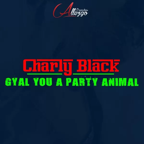 charly black - gyal you a party animal