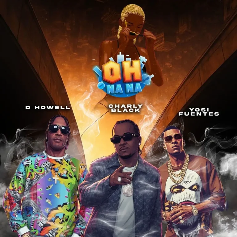 Charly Black X D Howell X Yosi Fuentes - Oh Na Na