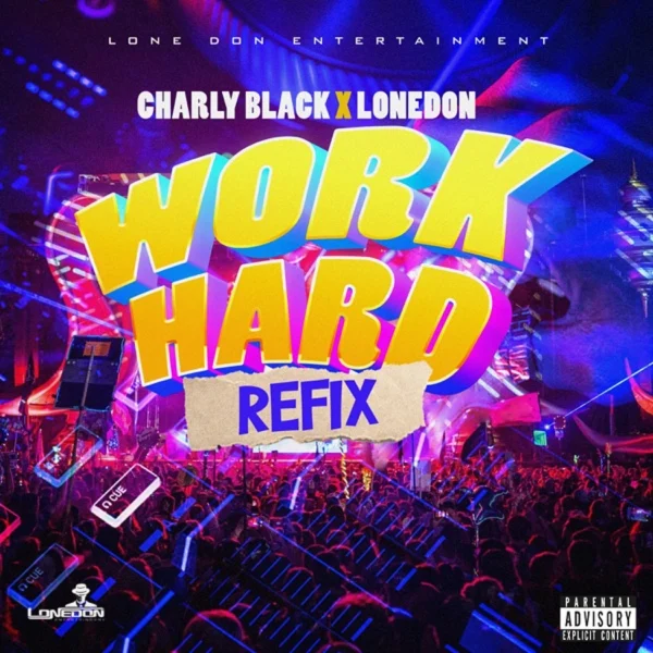 Charly Black - Work Hard Refix