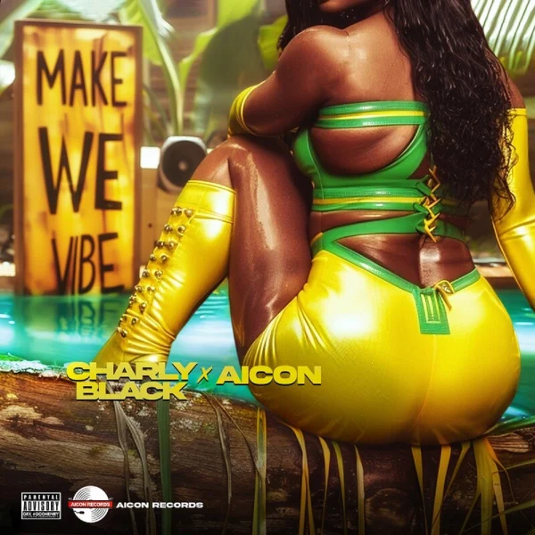 Charly Black X Toledo X Aicon - Make We Vibe (remix)