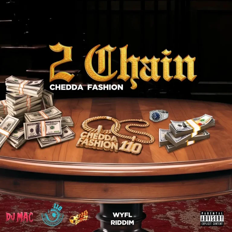 Chedda Fashion - 2 Chain (Wyfl Riddim)
