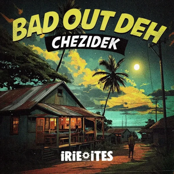 Chezidek - Bad Out Deh Chezidek - Bad Out Deh