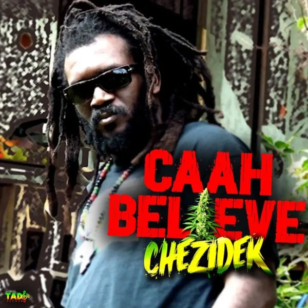 Chezidek - Caah Believe