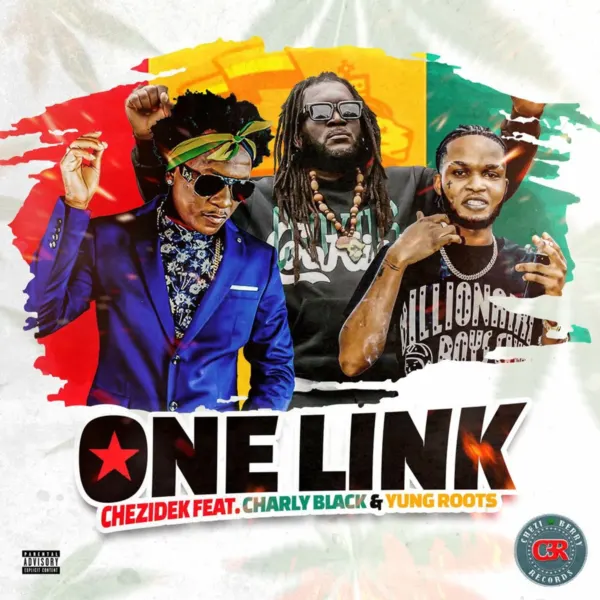 Chezidek Ft. Charlie Black & Yung Roots - One Link Chezidek Ft. Charlie Black & Yung Roots - One Link