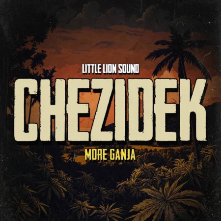 Chezidek & Little Lion Sound - More Ganja