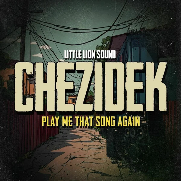 Chezidek & Little Lion Sound - Play Me That Song Again