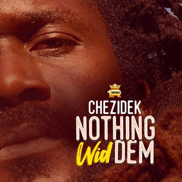 chezidek - nothing wid dem