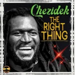 Chezidek – The Right Thing