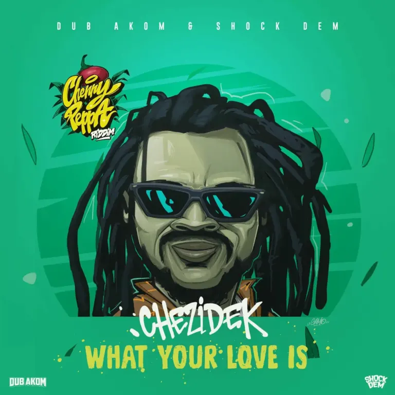 Chezidek – What Your Love Is Chezidek - What Your Love Is