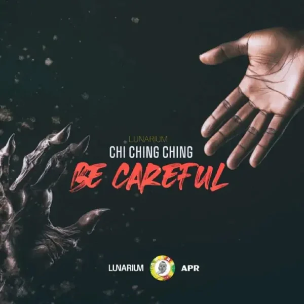 Chi Ching Ching & Lunarium - Be Careful 