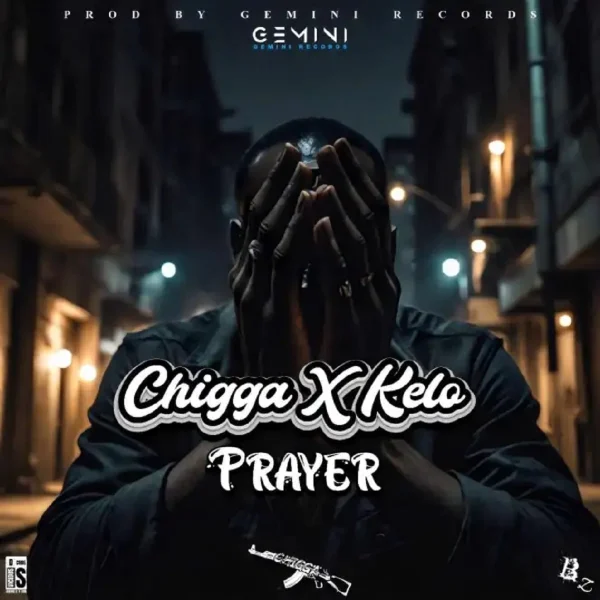 Chigga X Kelo - Prayer