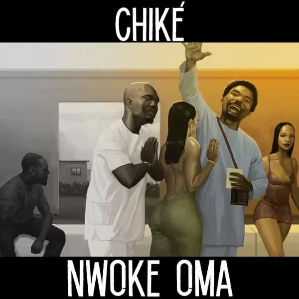 chike - nwoke oma