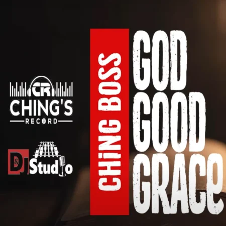 Ching Boss - God Good Grace