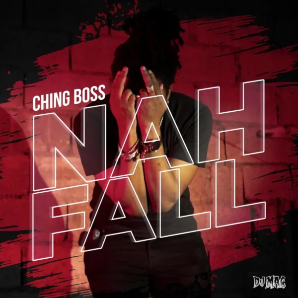 Ching Boss – Nah Fall Ching Boss - Nah Fall