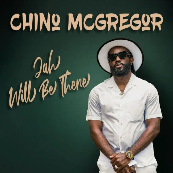 Chino Mcgregor - Jah Will Be There