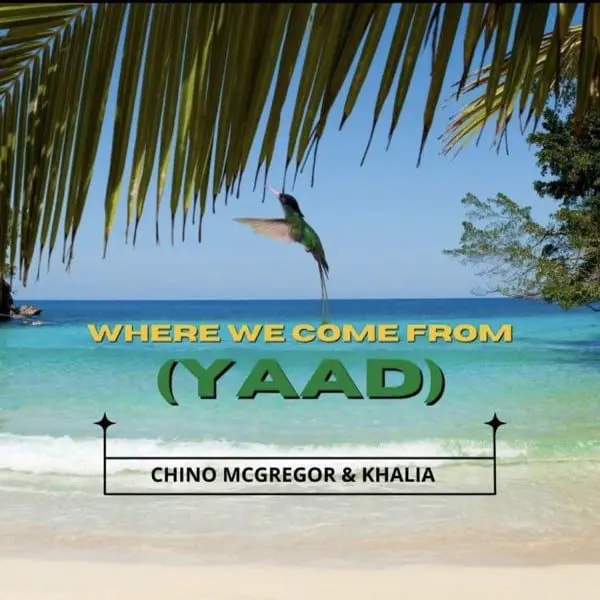 chino mcgregor & khalia - where we come from (yaad)