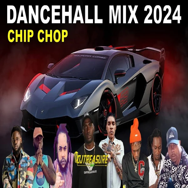 Chip Chop Dancehall Mixtape - Dj Treasure