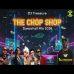 Chop Shop Dancehall Mix – Dj Treasure