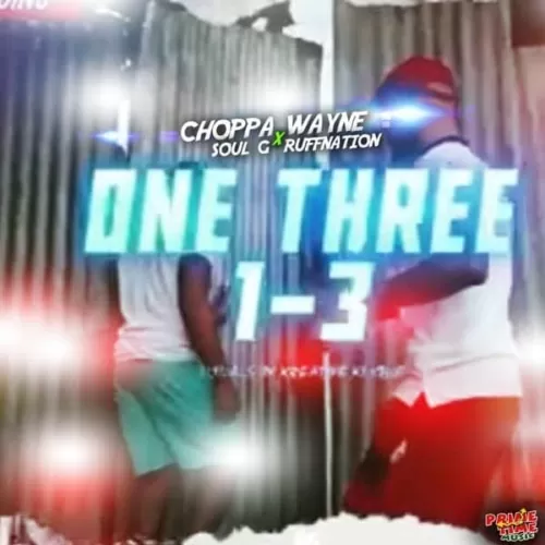 choppa wayne and soul g ruff nation - one3
