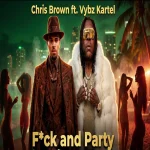 Chris Brown Ft. Vybz Kartel – Fuck And Party