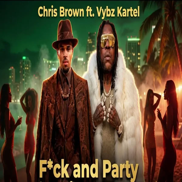 Chris Brown Ft. Vybz Kartel - Fuck And Party