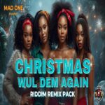 Christmas Wul Dem Again Riddim (Remix Pack) – Mad One Music