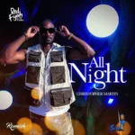 Christopher Martin – All Night