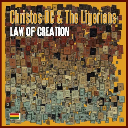 Christos Dc & The Ligerians – Law Of Creation Christos Dc & The Ligerians - Law Of Creation