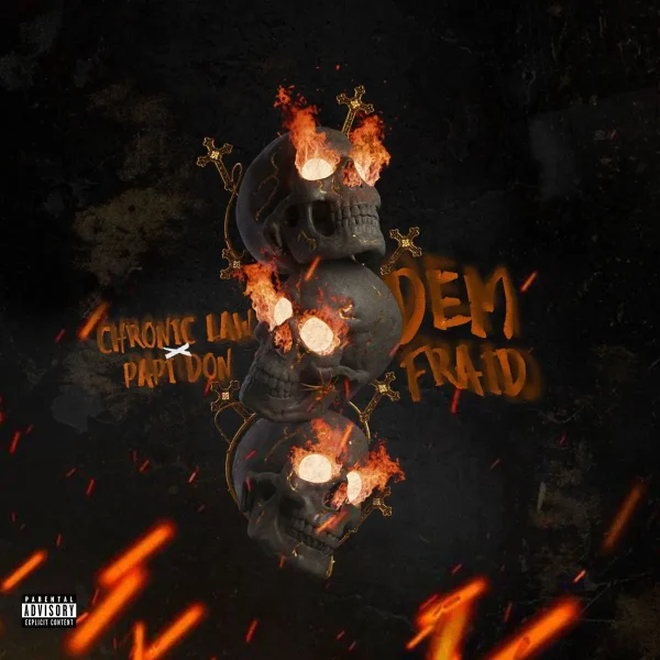 Chronic Law - Dem Fraid