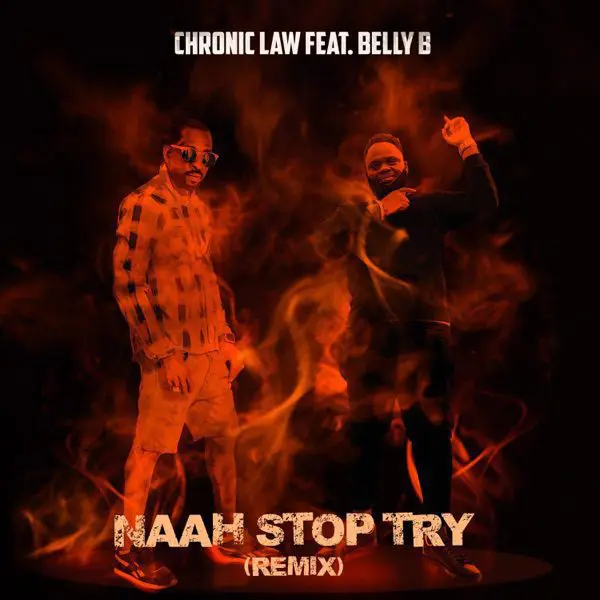 chronic law feat. belly b - naah stop try (remix)