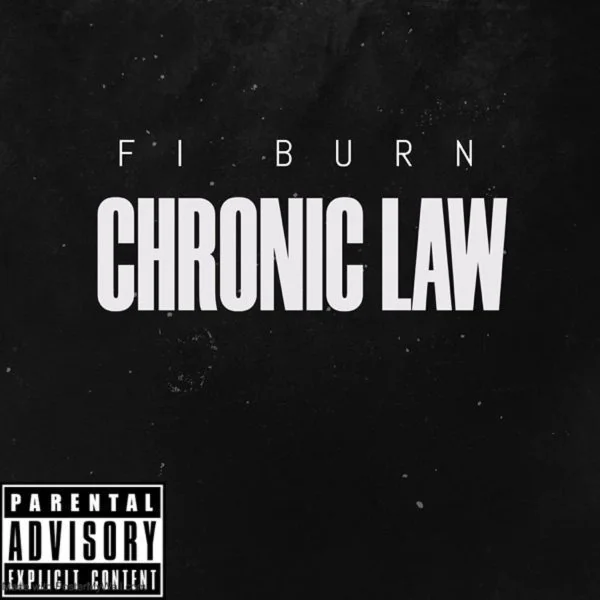 chronic law - fi burn