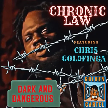 Chronic Law Ft. Chris Goldfinga - Dark & Dangerous
