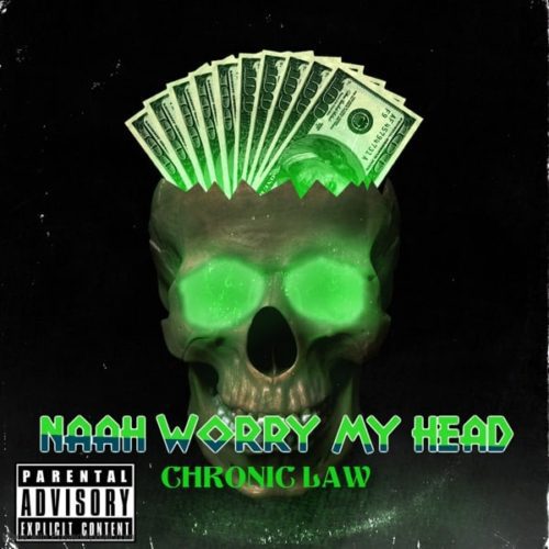 chronic-law-naah-worry-my-head
