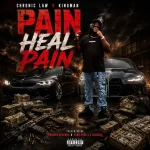 Chronic Law x Kingman – Pain Heal Pain