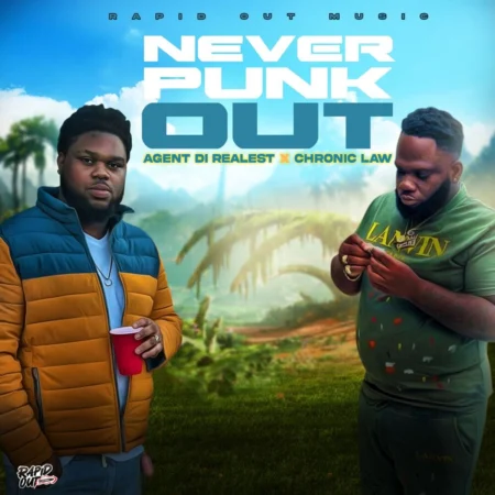 Agent Di Realest X Chronic Law - Never Punk Out