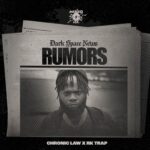 Chronic Law x Rk Trap – Rumors