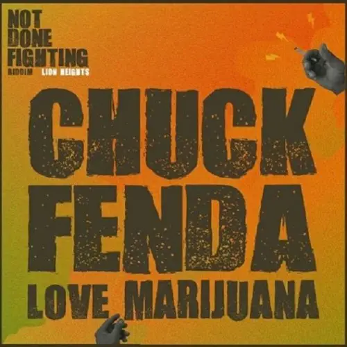 chuck fenda - lion heights - love marijuana