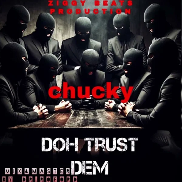 Chucky - Doh Trust Dem