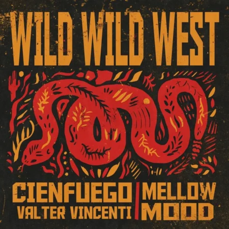 Cienfuego Ft. Mellow Mood & Valter Vincenti  - Wild Wild West